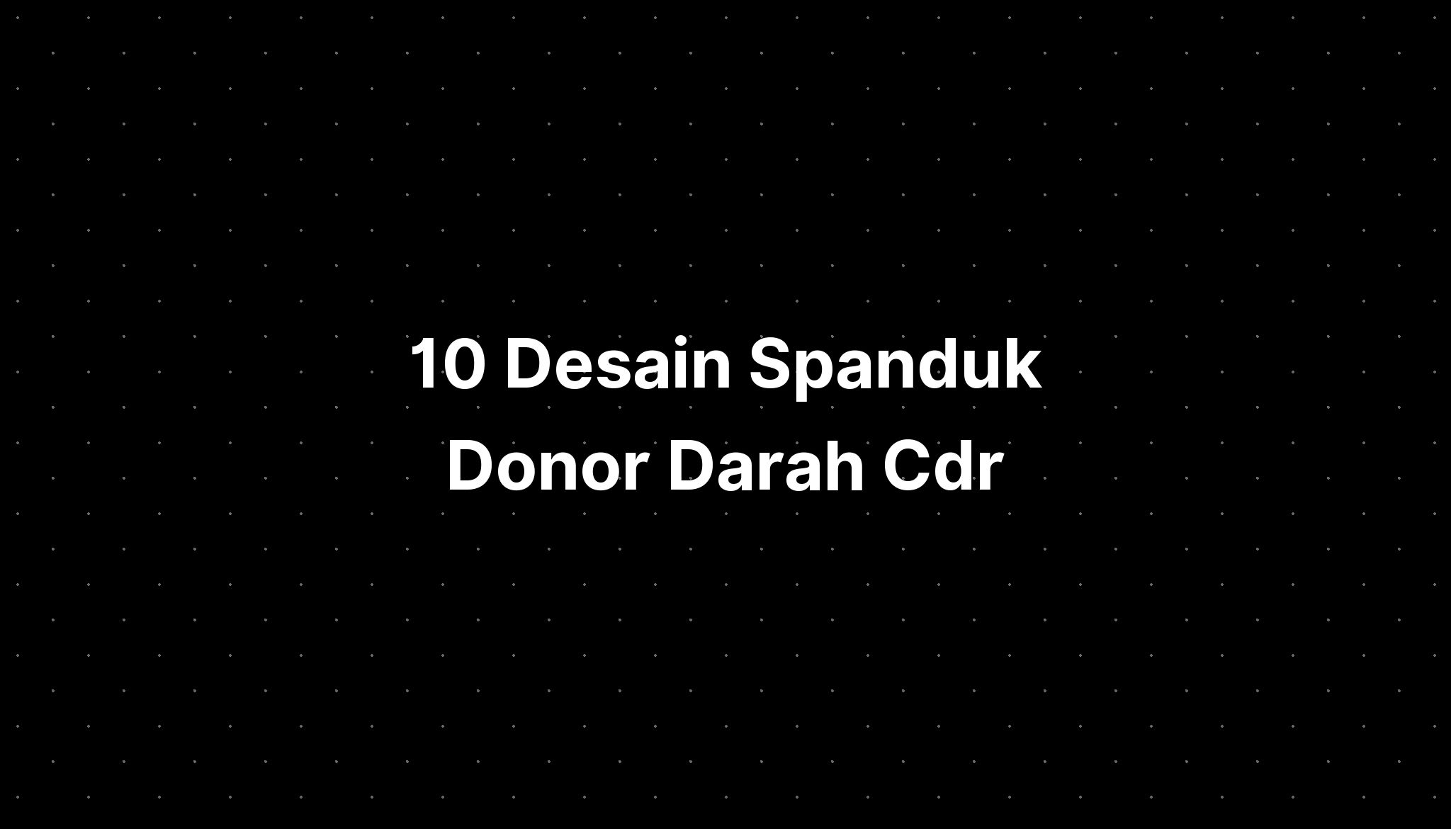 10 Desain Spanduk Donor Darah Cdr IMAGESEE